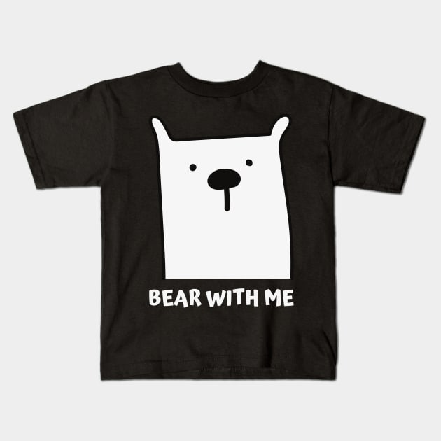 Bear with Me Kids T-Shirt by Rusty-Gate98